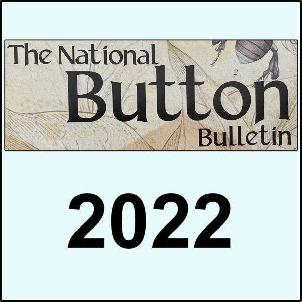 THE NATIONAL BUTTON BULLETIN - 2022